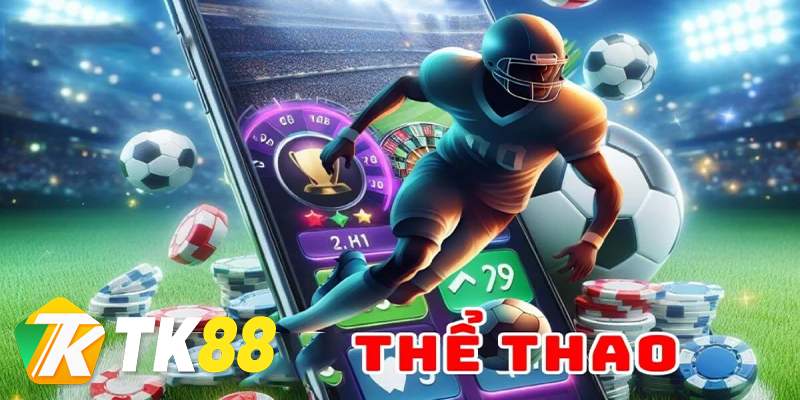 Thể Thao TK88 - Theo Dõi Kết Quả và Đặt Cược Cùng TK88!